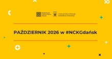 żółta grafika, logo NCK Gdańsk, napis: "październik 2026 w #NCKGdańsk"