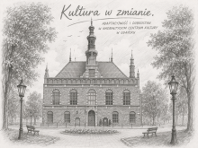 Czarno-biała ilustracja zabytkowego budynku z wieżą, otoczonego drzewami i latarniami; u góry napis „Kultura w zmianie” oraz podtytuł o centrum kultury w Gdańsku.