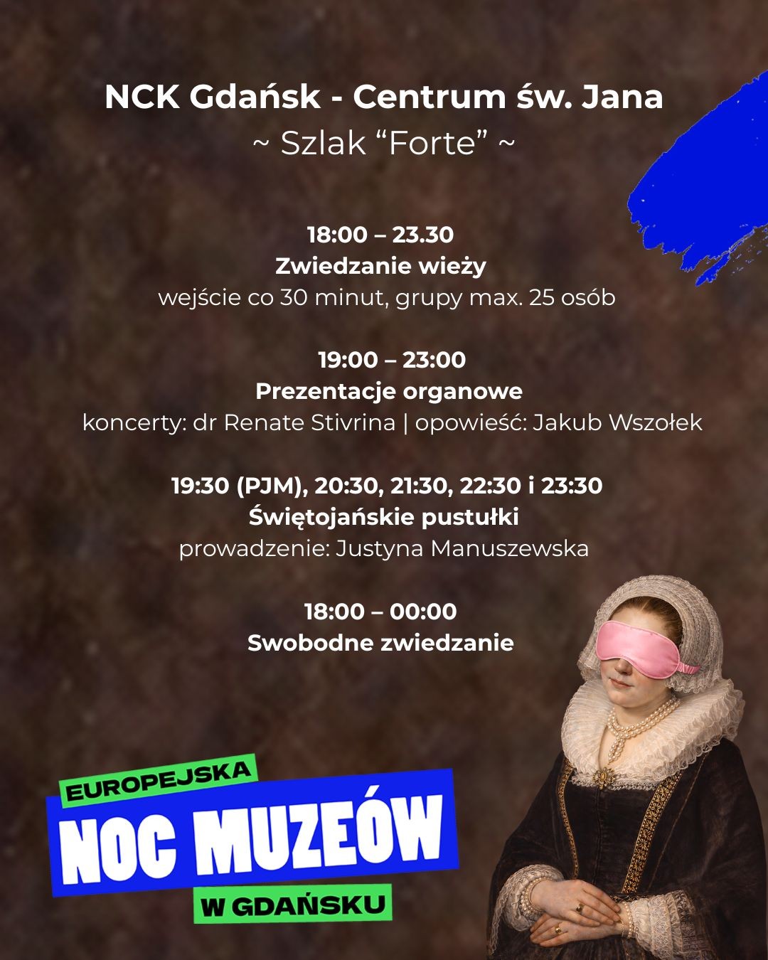 Plakat wydarzenia „Europejska Noc Muzeów w Gdańsku” organizowanego przez NCK Gdańsk – Centrum św. Jana. Na grafice podano program: zwiedzanie wieży, prezentacje organowe, „Świętojańskie pustułki” oraz swobodne zwiedzanie. W prawym dolnym rogu znajduje się postać kobiety z obrazu w różowej opasce na oczach.