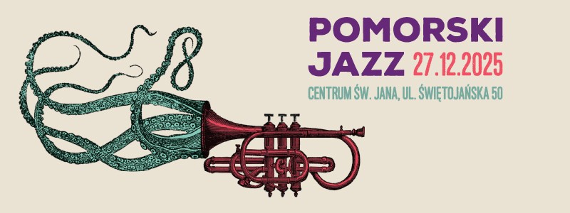 ilustracja, trąbka z której wychodzą macki ośmiornicy, napis: Pomorski jazz 27.12.2025, Centrum św. Jana