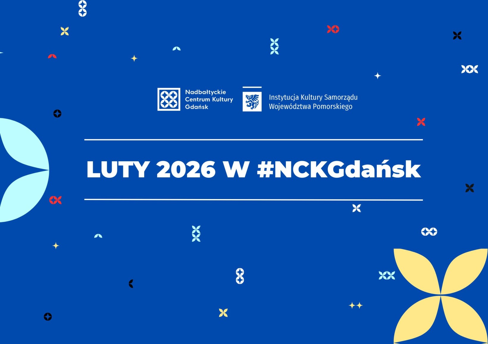 granatowa plansza, kolorowe elementy graficzne różnych wielkości, na środku planszy biały logotyp NCKGdańsk i napis "luty 2026 w #NCKGdańsk"