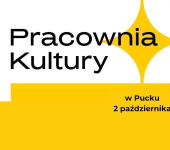 żólta grafika czarny napis "pracownia kultury w Pucku 2 października