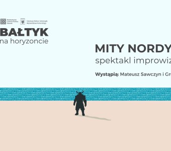 Bałtyk na horyzoncie. Mity nordyckie | spektakl improwizowany