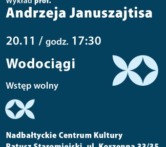 Grafika informująca o wykładzie prof. A. Januszajtisa. 20 listopada 2024, wody gdańskie, wodociągi