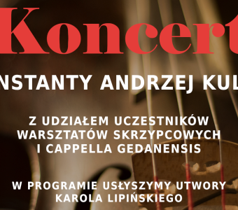 grafika Koncert Konstantego Andrzeja Kulki w ramach Mistrzowskich Warsztatów Skrzypcowych