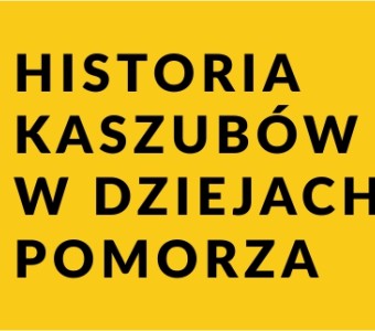 żółte tło napis "historia kaszubów w dziejach pomorza"