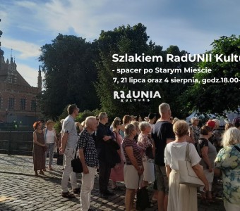 Szlakiem RadUNII Kultury - spacer po Starym Mieście