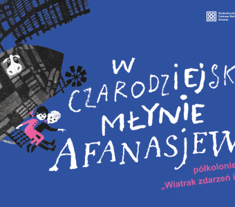 niebieska grafika, ilustracja młyna, dwie postaci, napis "w czarodziejskim młynie afanasjewów"