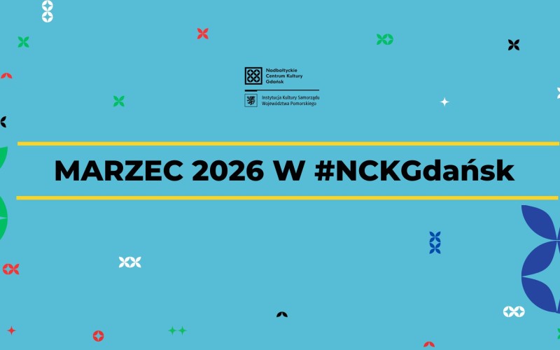 niebieska grafika, napis czarny "marzec 2026 w #nckgdańsk" obramowany żółtymi liniami